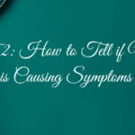Part 2: How to Tell if Mold is Causing Your Symptoms